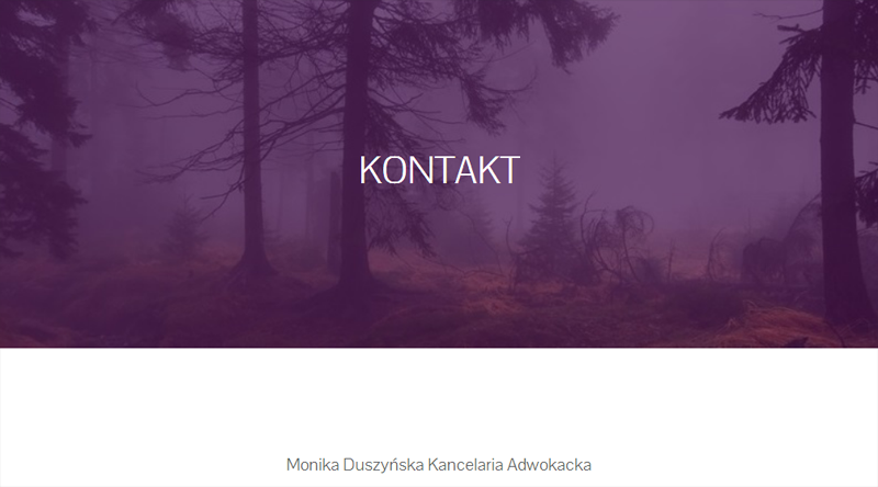 KONTAKT : Monika Duszyńska Kancelaria Adwokacka